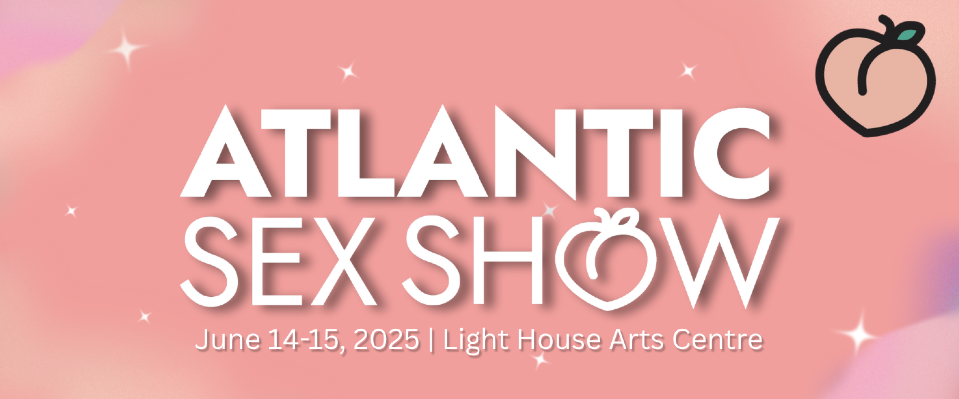 A pink background with white sparkles and white text that reads "Atlantic Sex Show" and smaller white text that reads "June 14-15, 2025. Light House Arts Centre"