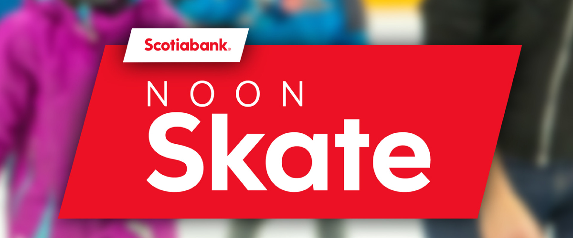 Photo of people skating on ice with a red square containing words "Scotiabank Centre Noon Skate"